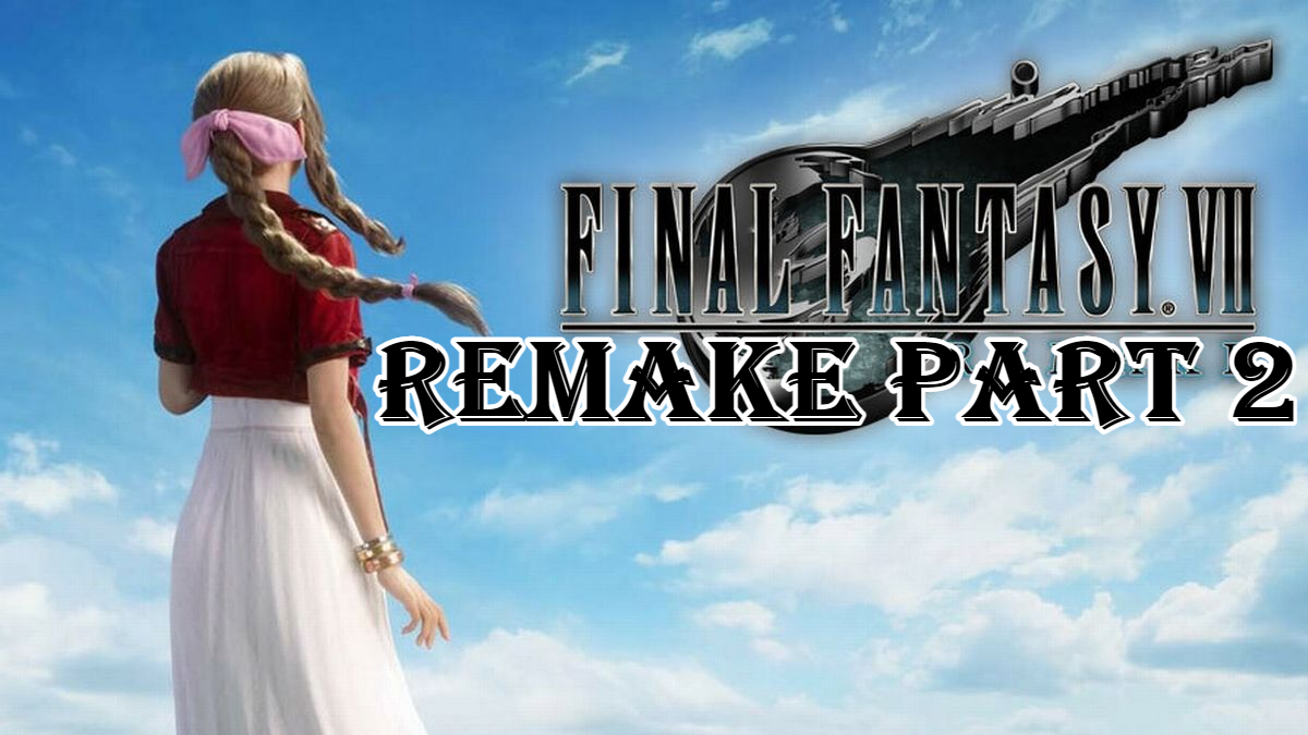 Download Final Fantasy 7 remake Part 2 Full Version Free PC 2021 Updated