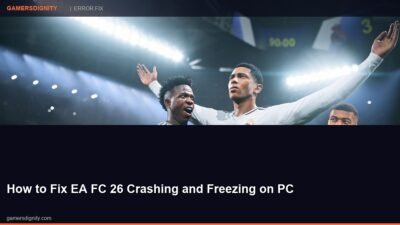 How to Fix EA FC 26 Crashing and Freezing on PC